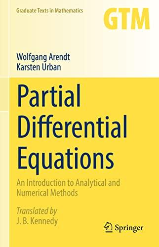 Partial Differential Equations: An Introduction to Analytical and Numerical Methods (Graduate Texts in Mathematics, 294, Band 294)