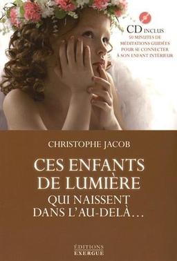 Ces enfants de lumière qui naissent dans l'au-delà...