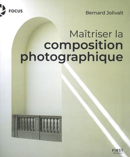 Maîtriser la composition photographique