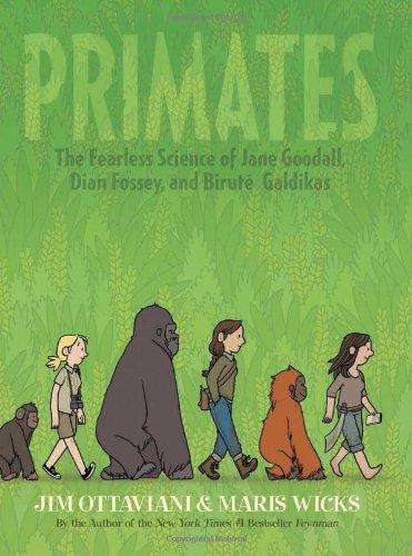 Primates: the Fearless Science of Jane Goodall, Dian Fossey, and Birute Galdikas