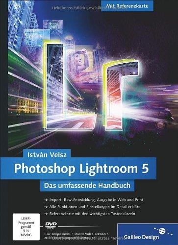 Photoshop Lightroom 5: Das umfassende Handbuch (Galileo Design)