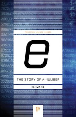 e: The Story of a Number. Princeton Science Library (Princeton Science Library (Paperback))