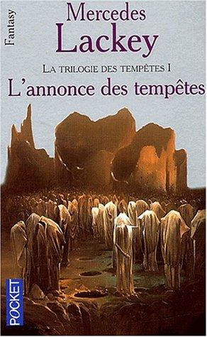 Les hérauts de Valdemar. Vol. 16. La trilogie des tempêtes. Vol. 1. L'annonce des tempêtes