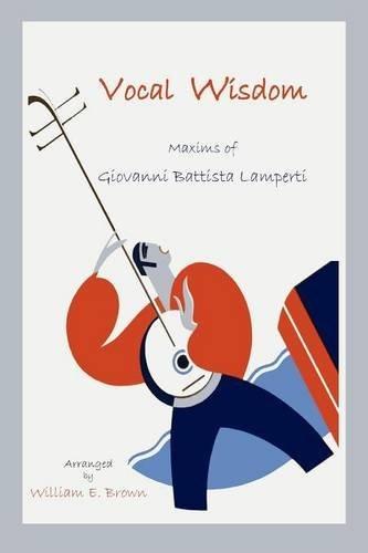 Vocal Wisdom: Maxims of Giovanni Battista Lamperti (Repertorium Bibliographicum)