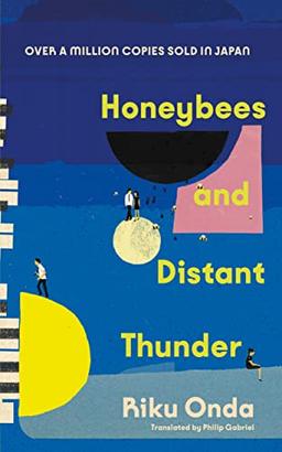 Honeybees and Distant Thunder: The million copy award-winning Japanese bestseller about the enduring power of great friendship