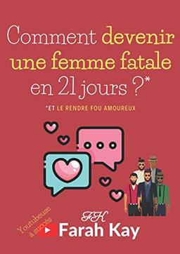 Comment devenir une femme fatale en 21 jours ?* *Et le rendre fou amoureux: coach pour femmes | love coach |