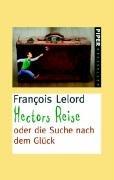 Hectors Reise: oder die Suche nach dem Glück