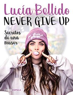 Never give up: Secretos de una muser (Hobbies)