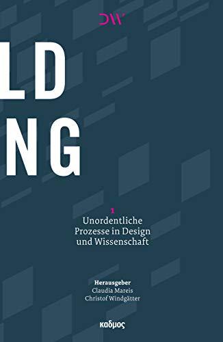 Wild Thing. Unordentliche Prozesse in Design und Wissenschaft (DesignWissen)