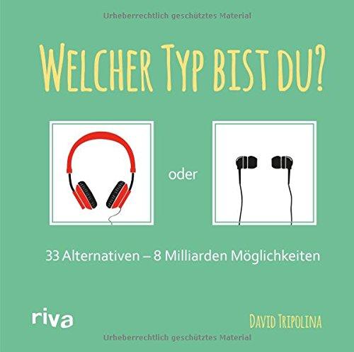 Welcher Typ bist du?: 33 Alternativen  8 Milliarden Möglichkeiten