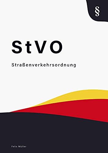 Straßenverkehrsordnung: StVO - Straßenverkehrsordnung