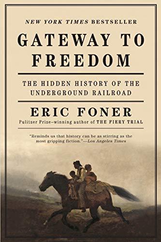 Gateway to Freedom: The Hidden History of the Underground Railroad