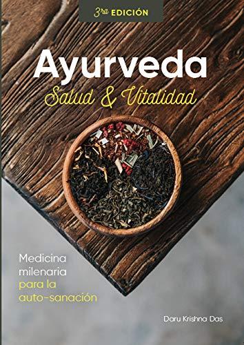 Salud y Vitalidad - Ayurveda - Medicina milenaria para la auto-sanación (Spanish Edition)