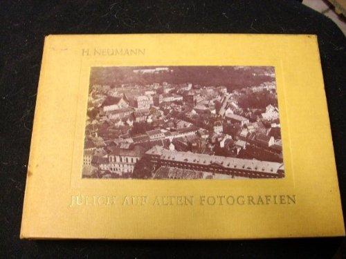 Jülich auf alten Fotografien 1860-1944