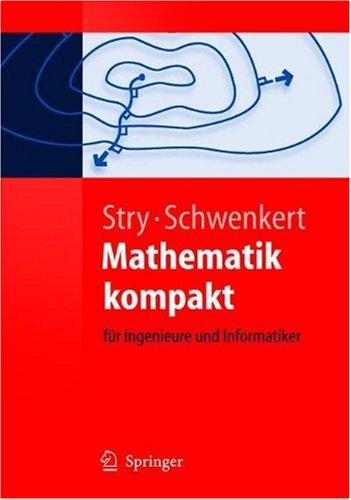 Mathematik kompakt: für Ingenieure und Informatiker (Springer-Lehrbuch)