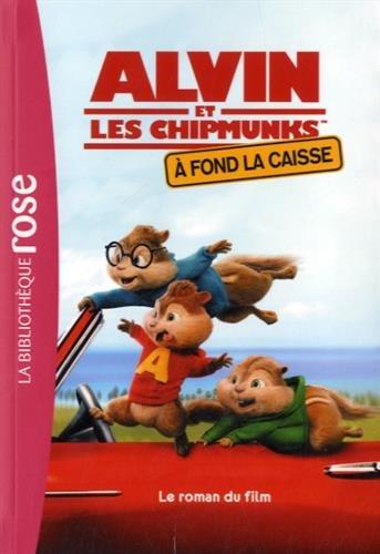 Alvin et les Chipmunks : à fond la caisse : le roman du film