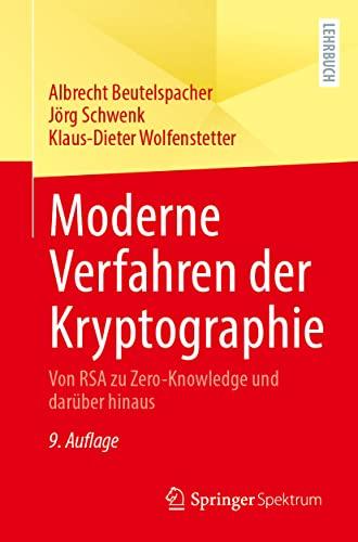 Moderne Verfahren der Kryptographie: Von RSA zu Zero-Knowledge und darüber hinaus