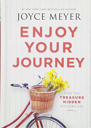 Enjoy Your Journey: Find the Treasure Hidden in Every Day