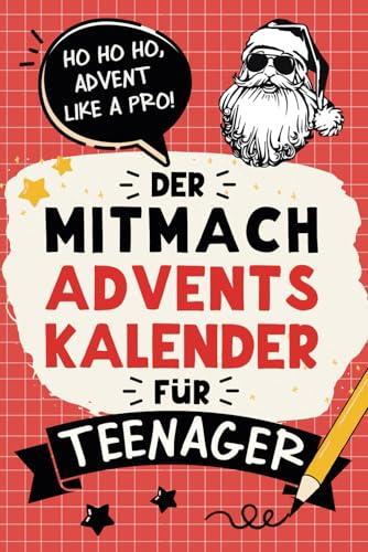 Der Mitmach-Adventskalender für Teenager Mädchen & Jungs: 24 Tage Offline-Spaß mit coolen Rätseln, Challenges, Spielen, Fun-Facts, Experimenten und vielem mehr