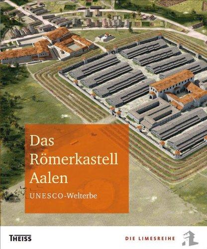 Das Römerkastell Aalen: UNESCO-Welterbe