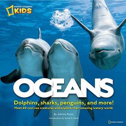 Oceans: Dolphins, sharks, penguins, and more!: Meet 60 Cool-Sea Creatures and Explore Their Amazing Watery World (Animals)