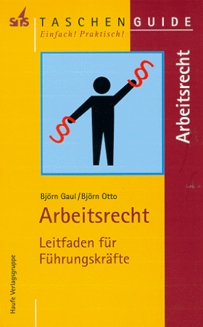 Arbeitsrecht für Führungskräfte.(STS-TaschenGuide)