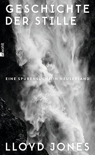 Geschichte der Stille: Eine Spurensuche in Neuseeland