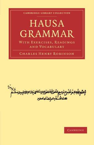 Hausa Grammar: With Exercises, Readings and Vocabulary (Cambridge Library Collection - Linguistics)