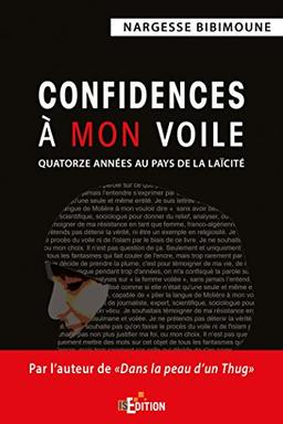 Confidences à mon voile : quatorze années au pays de la laïcité