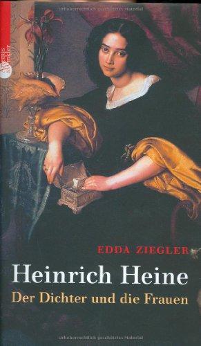 Heinrich Heine. Der Dichter und die Frauen