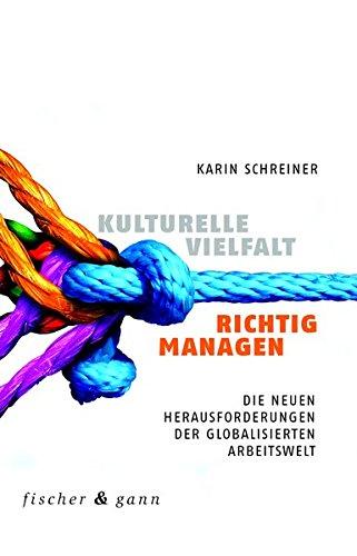 Kulturelle Vielfalt richtig managen: Die neuen Herausforderungen der globalisierten Arbeitswelt