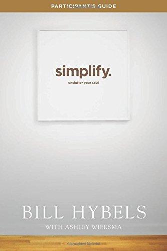 Simplify, Participant's Guide: Unclutter Your Soul