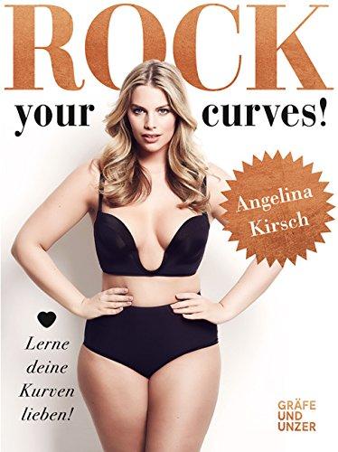 Rock your Curves!: Lerne deine Kurven lieben (Gräfe und Unzer Einzeltitel)