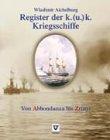 Register der k. (u.) k. Kriegsschiffe: Von Abbondanza bis Zrinyi