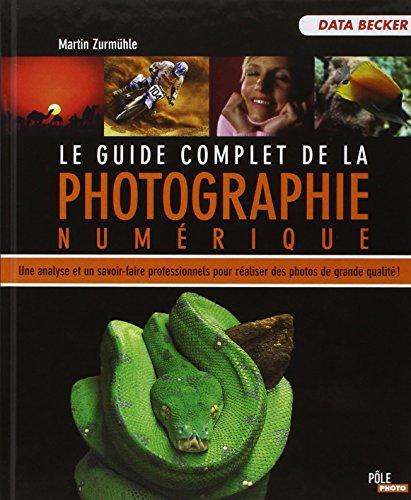 Le guide complet de la photo numérique