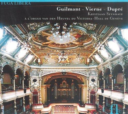 Alexandre Guilmant / Louis Vierne / Marcel Dupré: Orgelwerke