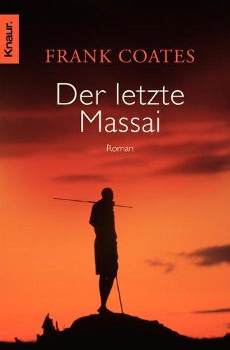 Der letzte Massai: Roman