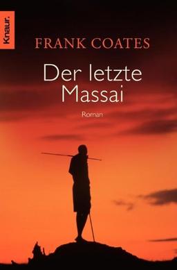 Der letzte Massai: Roman