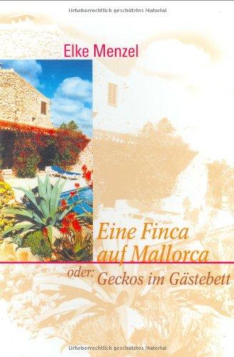 Eine Finca auf Mallorca oder: Geckos im Gästebett