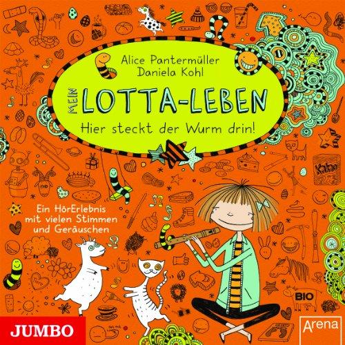 Mein Lotta-Leben: Hier steckt der Wurm drin!