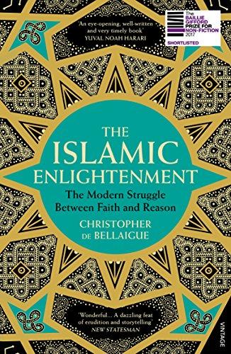 The Islamic Enlightenment: The Modern Struggle Between Faith and Reason