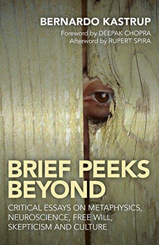 Brief Peeks Beyond: Critical Essays on Metaphysics, Neuroscience, Free Will, Skepticism and Culture