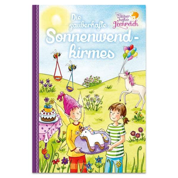 Zauberhaftes Feenreich - Die zauberhafte Sonnenwendkirmes: Eine zauberhafte Erstlesegeschichte für Kinder in der 1. und 2. Klasse (Ferienlesebücher, Band 5)