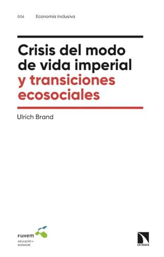 Crisis del modo de vida imperial y transiciones ecosociales (Economía inclusiva, Band 6)