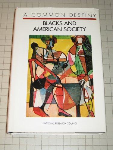 Common Destiny: Blacks and American Society