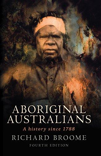 Aboriginal Australians: A History Since 1788