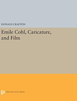 Emile Cohl, Caricature, and Film (Princeton Legacy Library)