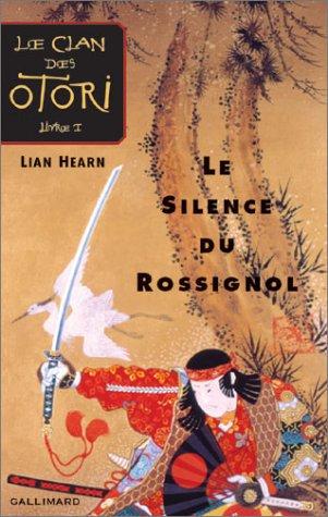 Le clan des Otori. Vol. 1. Le silence du rossignol