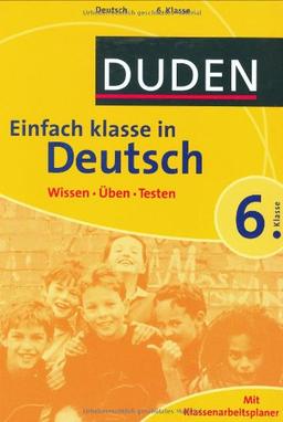 Duden Einfach Klasse in Deutsch. 6. Klasse: Wissen - Üben - Testen