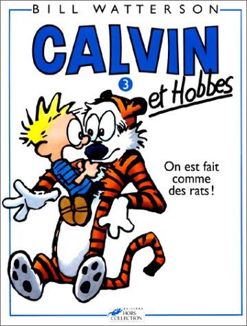 Calvin et Hobbes. Vol. 3. On est fait comme des rats !